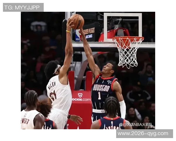 火箭队锋线实力惊人潜在首发身高与臂展均超常引发关注