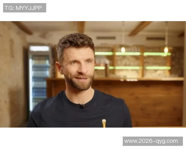 穆勒赞拜仁上半赛季表现卓越感受到球队强大凝聚力与团结精神